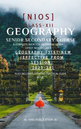 NIOS GEOGRAPHY (316) BOOK CLASS 12 IN ENGLISH A Complete Book For Geography As Per Latest Edition / Syllabus Authentic Content Book