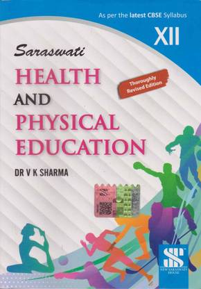 Saraswati Health And Physical Education For Class - 12, By Dr. V. K. Sharma