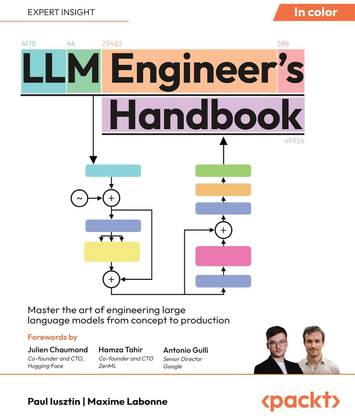 LLM Engineer's Handbook: Master The Art Of Engineering Large Language Models From Concept To Production