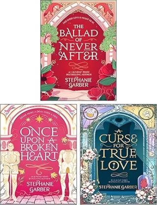 Stephanie Garber Once Upon A Broken Heart Series 3 Books Collection Set (Once Upon A Broken Heart, The Ballad Of Never After, A Curse For True Love)