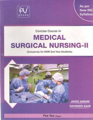 Pv Concise Course In Medical Surgical Nursing -2, (Exclusively For Gnm 2nd Year Students