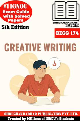 IGNOU BEGG 174 Help Book Creative Writing 5th Edition (IGNOU Study Notes/Guidebook Chapter-Wise) For Exam Studies With Solved Previous Year Question Papers IGNOU BAG English Begg174