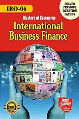 IGNOU IBO 6 Previous Years Solved Question Papers International Business Finance IGNOU MCOM 1st Year IGNOU Master Of Commerce