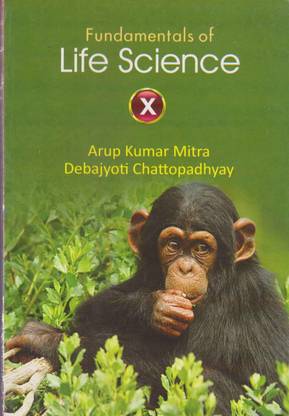 Fundamentals Of Life Science -2023, For Class - 10, By Arup Kumar Mitra & Debajyoti Chattopadhyay