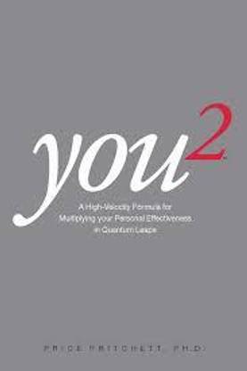 You 2: A High Velocity Formula For Multiplying Your Personal Effectiveness In Quantum Leaps (Paperback, Price Pritchett)