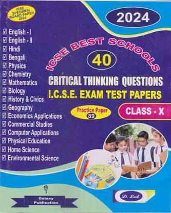 Icse Best Schools (40) Critical Thinking Questions I.c.s.e. Exam Test Papers - 2024, For Class - 10, [practice Paper - 89]