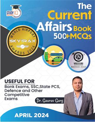 StudyIQ 500+ MCQ's Current Affairs Book April 2024 By Dr. Gaurav Garg (English Edition)