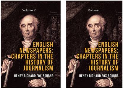 English Newspapers: Chapters In The History Of Journalism