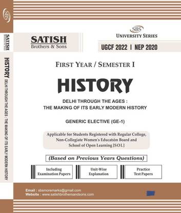 SBS Delhi University Generic Elective 1st Year History GE 1 (Delhi Through The Ages The Making Of Its Early Modern History) Semester 1 UGCF/NEP Past Year Papers Applicable Regular SOL NCWEB