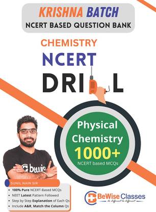 BeWise Classes Chemistry NCERT Drill – Physical Chemistry, Best NCERT-Based Question Bank For NEET 2024 With Step-By-Step Explanation | Krishna Batch Question Bank (Latest NEET Pattern)