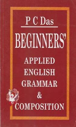P C. Das Beginners Applied English Grammar & Composition