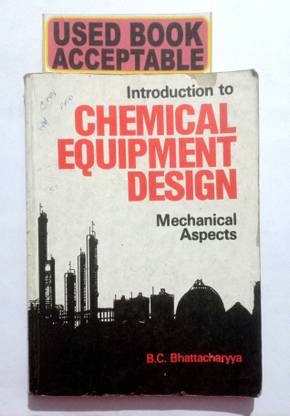Introduction To Chemical Equipment Design (Mechanical Aspects) (Old Book)