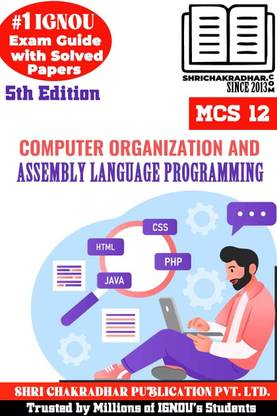 IGNOU MCS 12 Help Book Computer Organization And Assembly Language Programming (IGNOU Study Notes/Guidebook Chapter-Wise) With Latest Solved Previous Year Question Papers IGNOU BCA Mcs12