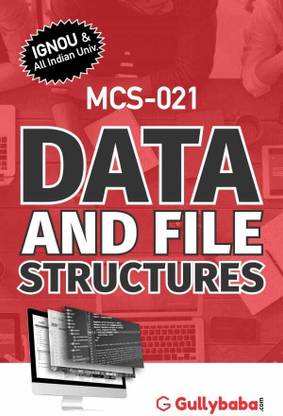 MCS-21 Data And File Structures For IGNOU MCA Computer Application