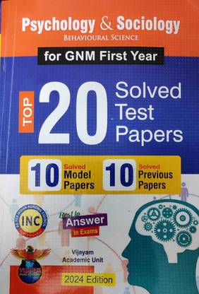 Psychology & Sociology For GNM First Year Top 20 Solved Test Papers ( 10 Solved Papers & 10 Solved Previous Papers ) 2024