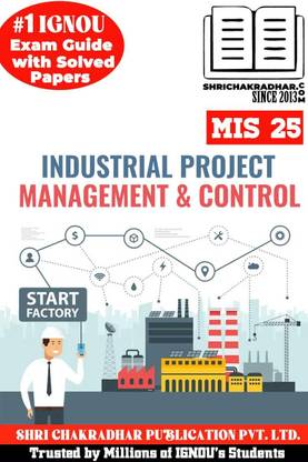 IGNOU MIS 25 Help Book Industrial Project Management And Control Strategies (IGNOU Study Notes/Guidebook) For Exam Preparation With Latest Solved Previous Year Question Papers IGNOU PGDINDS