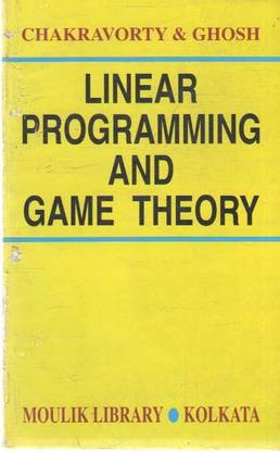Linear Programming And Game Theory By Chakravorty & Ghosh