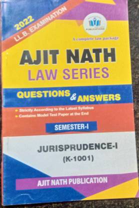 Practice Book For LLB Semester 1st Sem Question Paper With Syllabus And Sample Papers | (Jurisprudence) Law Series By Shree Ajit Nath (ENGLISH)
