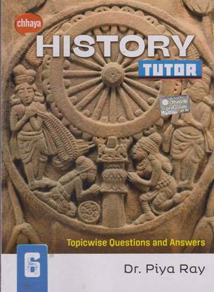Chhaya History Tutor - 2023, For Class - 6, Topicwise Questions And Answer