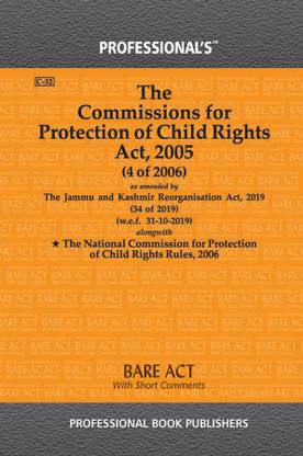 Commissions For Protection Of Child Rights Act, 2005 National Commission For Protection Of Child Rights Rules, 2006