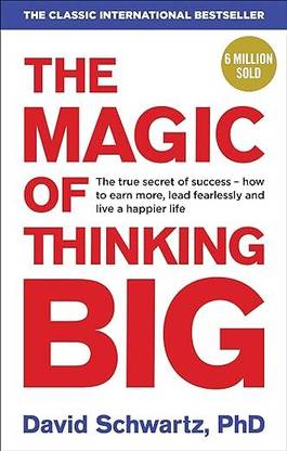 David J Schwartz Magic Of Thinking Big, The