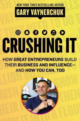 Crushing It | Gary Vaynerchuk