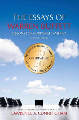 The Essays Of Warren Buffett: Lessons For Corporate America