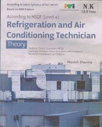 Iti Refrigeration And Air Conditioning Technician Theory N.k 1&2 Year According To Nsqf (Level-4), According To Latest Syllabus Of Dgt (Ncvt) Based On Nimi Pattern By Manish Sharma