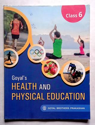 Goyal's Health And Physical Education Class- 6 (Old Like New Book)