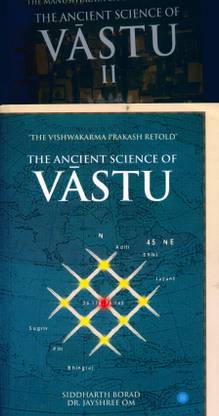 The Ancient Science Of Vastu Vastu – I (The Vishwakarma Prakash Retold)
Vastu – II
The
(The Manushyalaya Chandrika Retold)