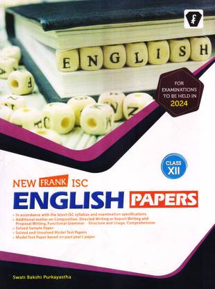 FRANK ISC ENGLISH LANGUAGE PAPERS - CLASS 12 ( For The Examinations To Be Held In 2024 )