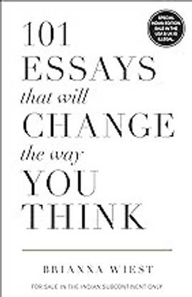 101 Essays That Will Change The Way You Think