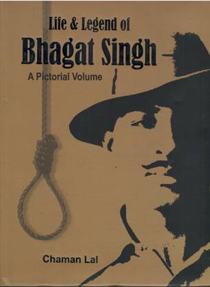 Life & Legend Of Bhagat Singh - A Pictorial Volume