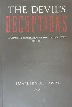 THE DEVEL'S DECEPTIONS ( A Complete Translation Of The Classical Text Tablis Iblis ) In English Language