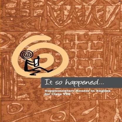 Ncert English Textbook For Class 8 It Is So Happened Supplementary Reader In English For CLASS 8