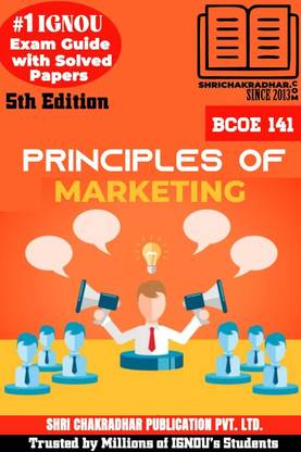 IGNOU BCOE 141 Help Book Principles Of Marketing 5th Edition (IGNOU Study Notes/Guidebook Chapter-Wise) For Exam Studies With Solved Previous Year Question Papers IGNOU BCOMG Bcoe141
