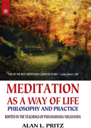Meditation As A Way Of Life: Philosophy And Practice