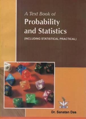 A Text Book Of Probability And Statistics (Including Statistical Practical) By Dr. Santana Das