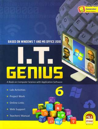 I.T. GENIUS Class - 6 (A Book On Computer Science With Application Software) Based On Windows 7 And MS Office 20010