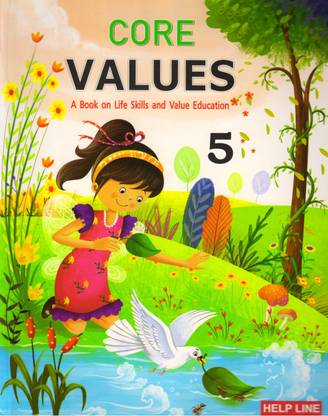 CORE VALUES For Class - 5 (A Book On Life Skill And Value Education)