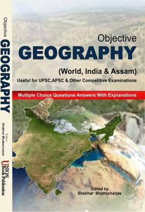 Objective Geography | World, India And Assam| Multiple Choice Questions And Answers With Explanations | Usefull For APSC, UPSC And All State Level Recruitment Examinations