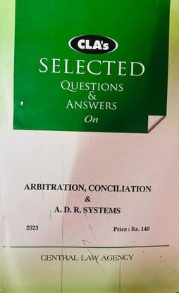 CLA ‘s Selected Questions And Answers On Arbitration Conciliation And A.D.R System