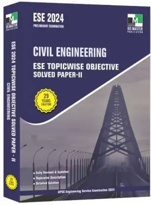 ESE 2024 – CIVIL ENGINEERING ESE TOPICWISE OBJECTIVE SOLVED PAPER 2 New Edition 2024