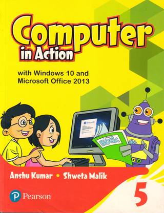 Pearson Computer In Action Class - 5 With Windows 10 And Microsoft Office 2013
