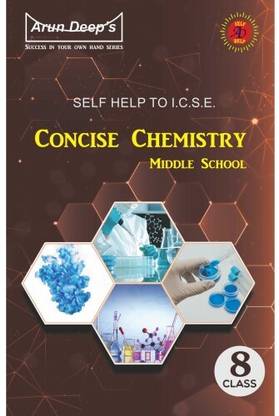 सेल्फ-हेल्प टू आई.सी.एस.ई. कनसाइज़ केमिस्ट्री मिडिल स्कूल 8
