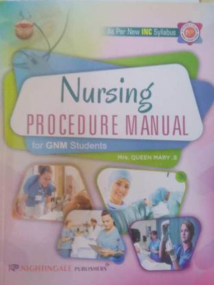 Nursing Procedure Manual For GNM Students , 1/e 2023 -2024