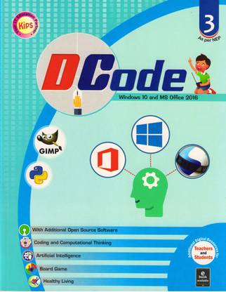 Kips DCode CLASS - 3
(WINDOWS 10 And MS OFFICE 2016)
