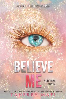 Tahereh Mafi : Believe Me