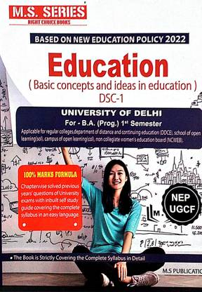M S Series Delhi University BA Prog 1st Year Education (Basic Concepts And Ideas In Education) DSC 1 Guide Semester 1 Based On New Education Policy 2022 SOL & Regular NCWEB NEP/UGCF