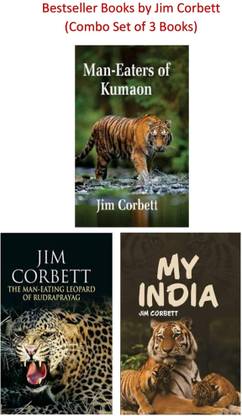 Jim Corbett Books: Man-Eaters Of Kumaon, The Man-Eating Leopard Of Rudraprayag & My India (Set Of 3 Books)